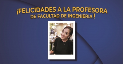 Felicidades a la ingeniera Angelica Rivera, profesora de la Facultad de Ingeniería